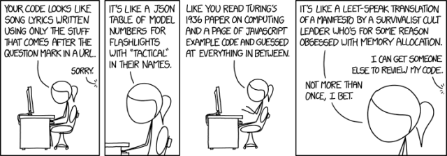 An XKCD comic of a conversation between 2 developers. One is reviewing the other’s code and verbally abusing the other over the quality of their code.
